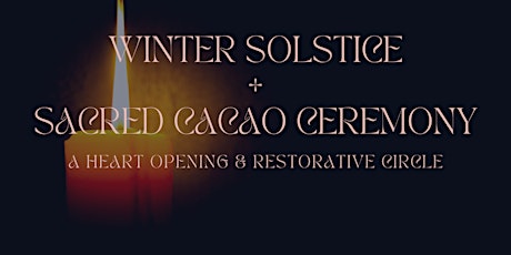 Winter Solstice & Sacred Cacao Ceremony