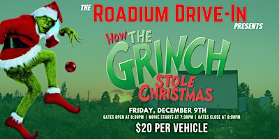 HOW THE GRINCH STOLE CHRISTMAS  - Presented by The Roadium Drive-In