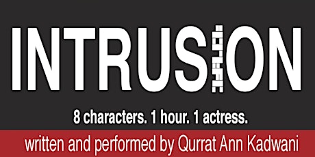 Donate to INTRUSION - New Solo Play by Qurrat Ann Kadwani primary image