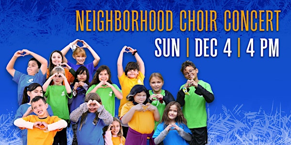 Songs of the Season Neighborhood Choir Concert