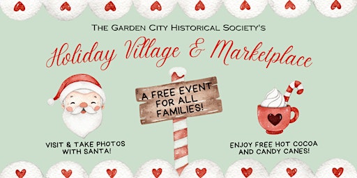 The Garden City Historical Society's Holiday Village & Market