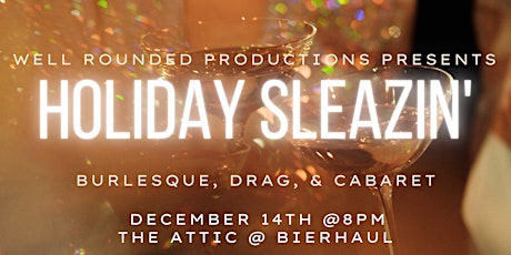 Holiday Sleazin’ — Burlesque, Drag, & Cabaret