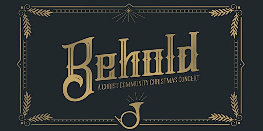Behold! A Christ Community Christmas Concert