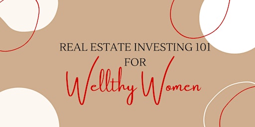 Real Estate Investing Basics For Wellthy Women