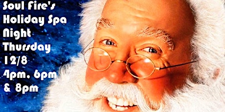 Soul Fire's Holiday Spa Party with Santa Clause 6pm
