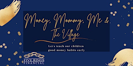 Money, Mommy, Me, & The Village Lunch & Learn