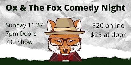 Ox and the Fox Comedy Night