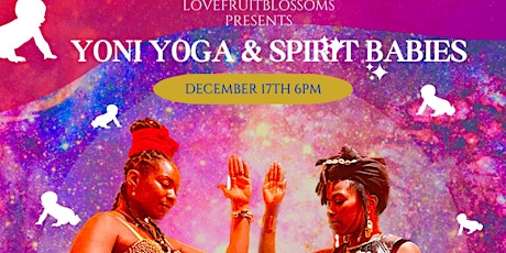 Yoni Yoga & Spirit Babies with Lovefruit Blossoms