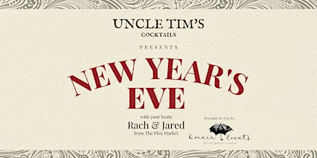 NEW YEARS EVE with Uncle Tim's Cocktails, Rach & Jared, & Omnia Events