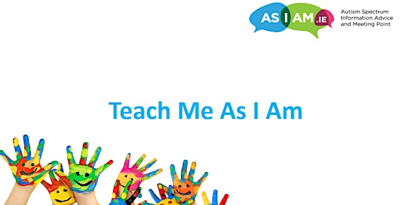 CORK (Vienna Woods) Early Years Autism Training - Teach Me As I Am (Tuesday 27th February AND Wednesday 16th May)