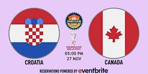Croatia v Canada | World Cup Qatar 2022 - Sports Pub San Mateo