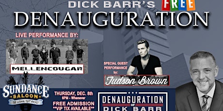 Dick Barr's DENAUGURATION Party - Featuring MELLENCOUGAR & Judson Brown