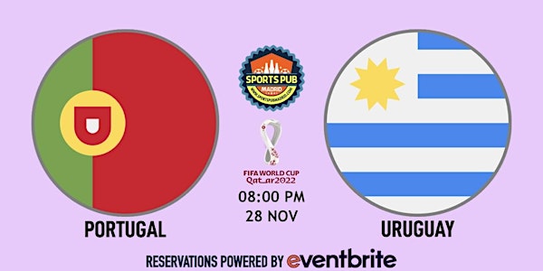 Portugal v Uruguay | World Cup Qatar 2022 - Sports Pub San Mateo