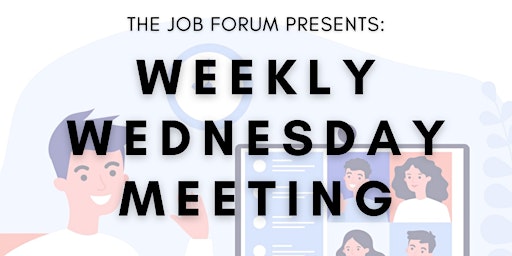 Imagem principal de The Job Forum - Weekly Wednesday Meeting: Free Job Search & Career Advice