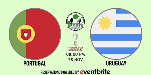 Portugal v Uruguay | World Cup Qatar 2022 - NFL Madrid Tapas Bar