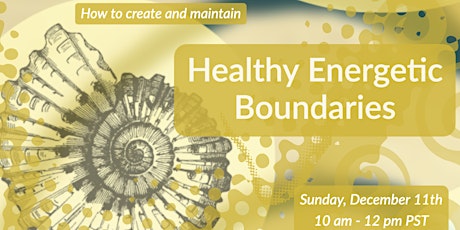 How to create and maintain Healthy Energetic Boundaries