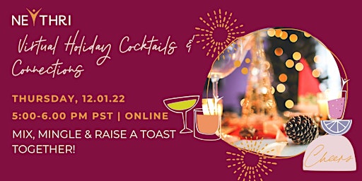Neythri's Virtual Holiday Cocktails & Connections