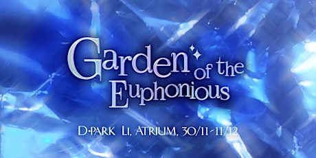 【活動入場預約】【Garden of The Euphonious】慈善展覽