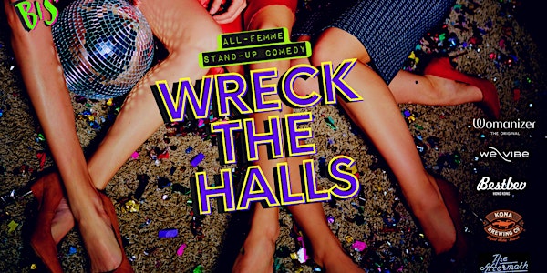 Wreck the Halls – All-Femme Stand-Up Comedy Night
