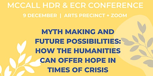 MCCALL HDR Conference 2022: Myth Making and Future Possibilities
