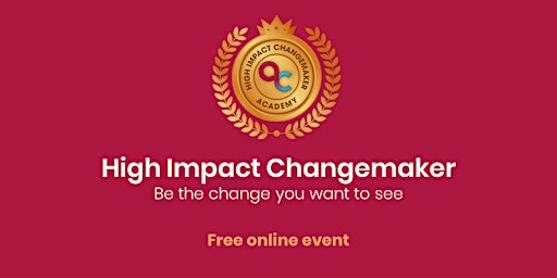 High Impact Changemaker
