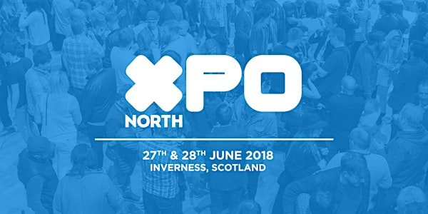 XpoNorth 2018, Scotland's Leading Creative Industries Festival