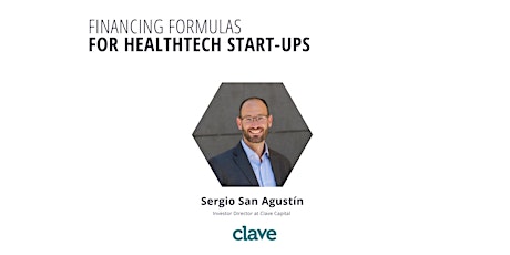 Financing formulas for HealthTech Start-Ups - Sergio San Agustín @XS