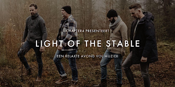 Chapter4 presenteert: Light Of The Stable