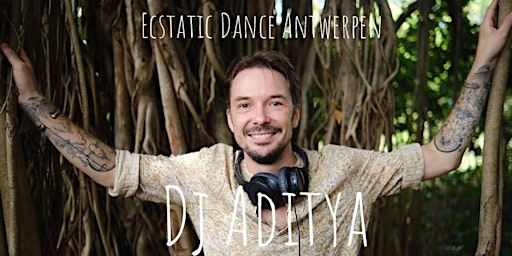 Ecstatic Dance Antwerpen * Dj Aditya