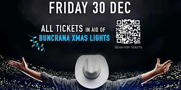 Buncrana Christmas Lights Presents: The Ultimate Garth Brooks Tribute  #OTB
