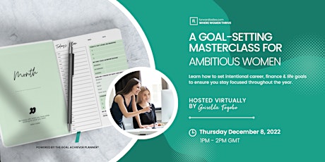 A FREE Goal Setting Masterclass for Ambitious Women: Master Your 2023