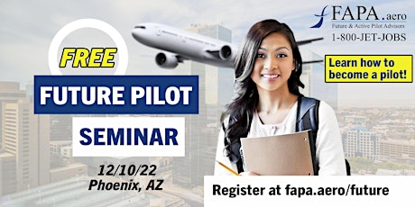 FAPA Future Pilot Seminar, Phoenix, AZ, December 10, 2022