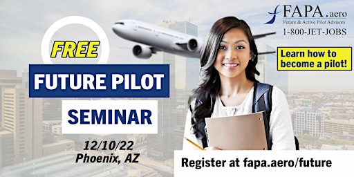 FAPA Future Pilot Seminar, Phoenix, AZ, December 10, 2022