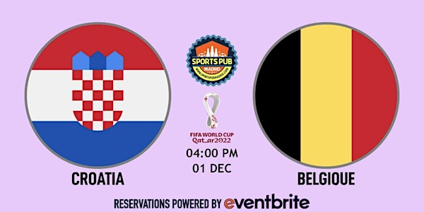 Croatia v Belgium | World Cup Qatar 2022 - Sports Pub San Mateo