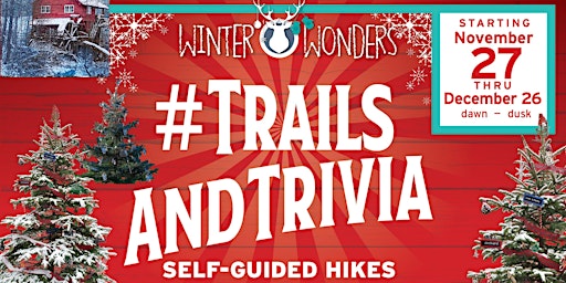 "Trails and Trivia" Hike From Nov 27-Dec 26 No Registration Required