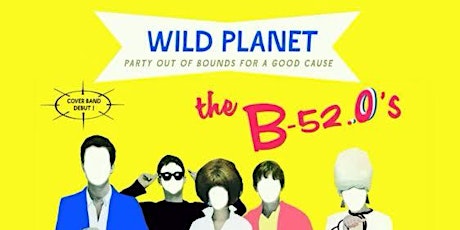 ~WILD PLANET~ The B-52.0's / Big Destiny / Holy Basil