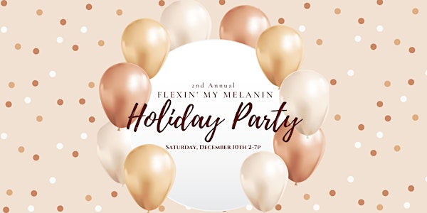 2nd Annual Flexin' My Melanin Holiday Party