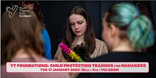 Youth Theatre Foundations: Child Protection Training for Managers