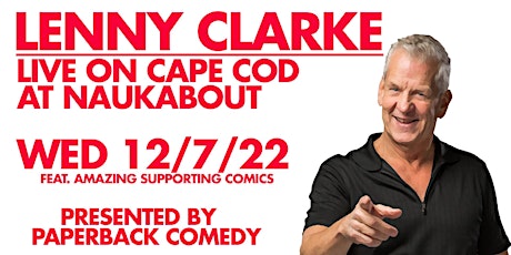 Lenny Clarke Live on Cape Cod ONE NIGHT ONLY @ Naukabout Taproom 12/7/22