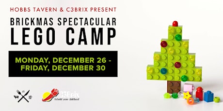 Hobbs Taven & C3Brix present Bricksmas Spectacular Lego Camp