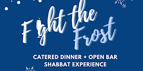 Fight the Frost Friday Night Shabbat Experience (MJE Downtown Dinner YJPs)