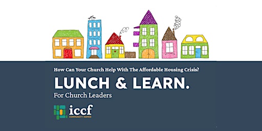 Housing & Your Church: An ICCF Community Homes Lunch & Learn