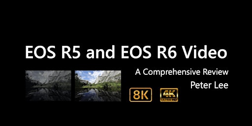 EOS R5 and R6 Video: A Comprehensive Review