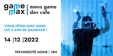 Game Dev Café : 2 ans de GAMEMAX!
