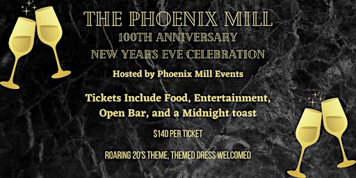 The Phoenix Mill 100th Anniversary New Years Eve