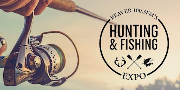 Beaver 100.3FM's Hunting & Fishing Expo Event Tickets