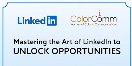 LinkedIn Presents: Mastering the Art of LinkedIn to Unlock Opportunities