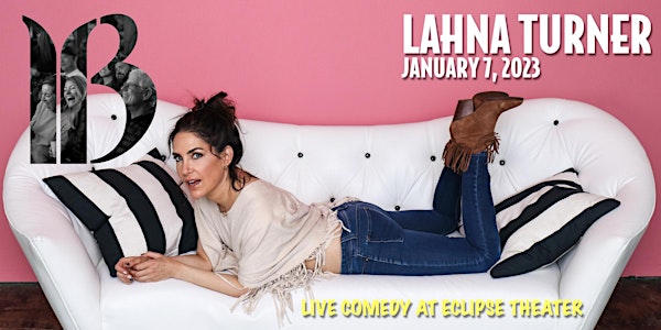 Breckenridge Comedy - January 7, 2023 - Lahna Turner at Eclipse Theater