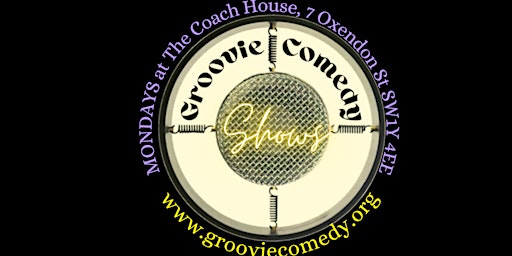 Groovie Comedy at The Coach House, 7 Oxendon St SW1Y 4EE (Mondays)