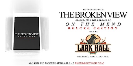The Broken View  "On The Mend" Deluxe Edition Album Release Show